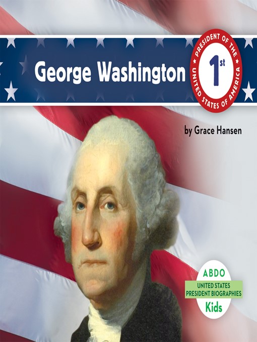 Title details for George Washington by Grace Hansen - Available
